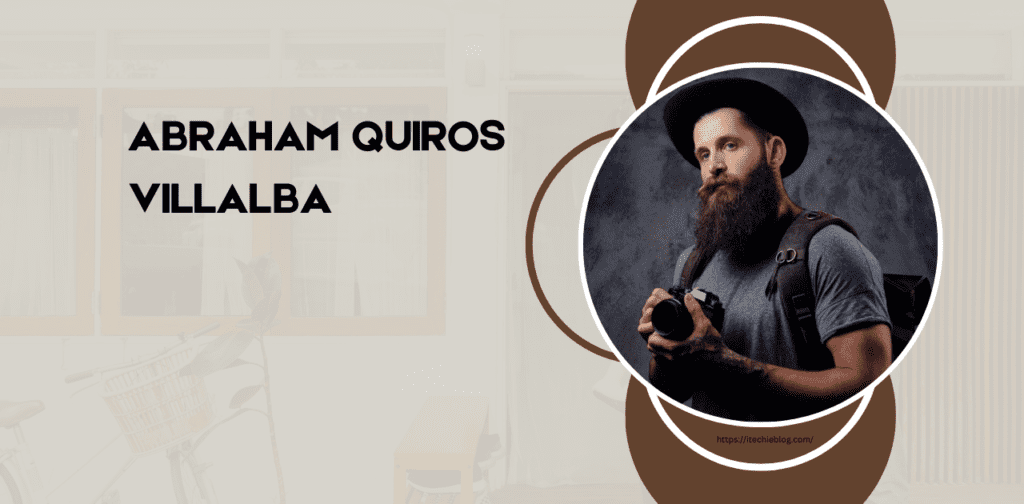 Abraham Quiros Villalba Pioneering Sustainable Development and Environmental Conservation