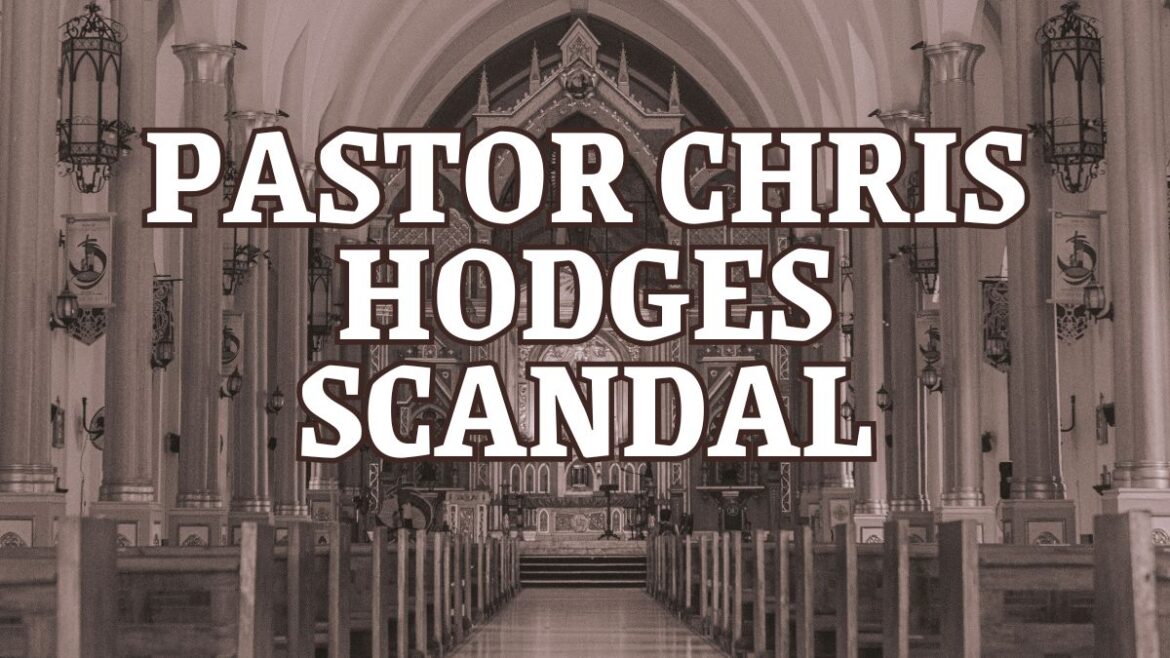 Pastor Chris Hodges Scandal A Comprehensive Overview